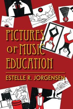 Pictures of Music Education de Estelle R. Jorgensen