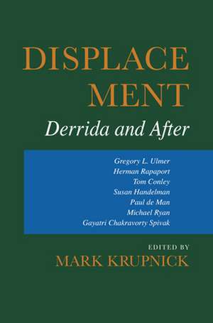 Displacement – Derrida and After de Mark Krupnick