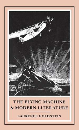 The Flying Machine and Modern Literature de Laurence Goldstein