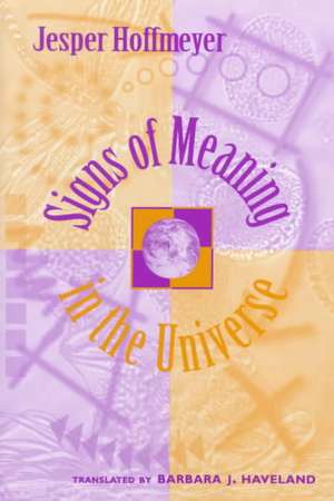 Signs of Meaning in the Universe de Jesper Hoffmeyer