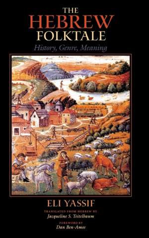 The Hebrew Folktale – History, Genre, Meaning de Eli Yassif