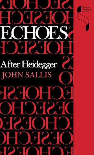 Echoes – After Heidegger de John Sallis