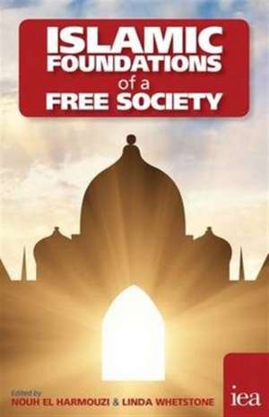 Islamic Foundations of a Free Society de Nouh El Harmouzi