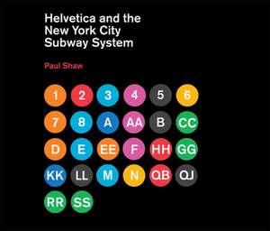 Helvetica and the New York City Subway System – The True (Maybe) Story de Paul Shaw