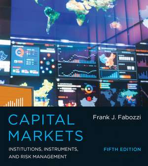 Capital Markets – Institutions, Instruments, and Risk Management 5e de Frank J. Fabozzi