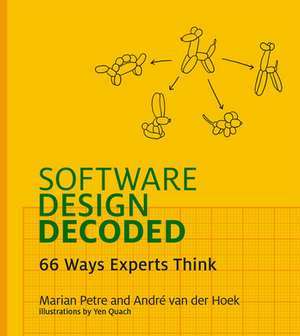 Software Design Decoded – 66 Ways Experts Think de Marian Petre