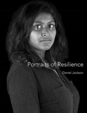 Portraits of Resilience de Daniel Jackson