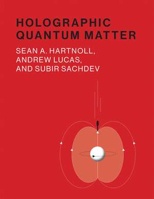 Holographic Quantum Matter de Sean A. Hartnoll