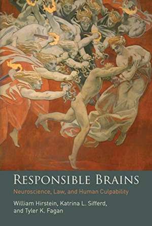 Responsible Brains – Neuroscience, Law, and Human Culpability de William Hirstein