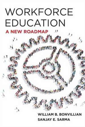 Workforce Education: A New Roadmap de William B. Bonvillian