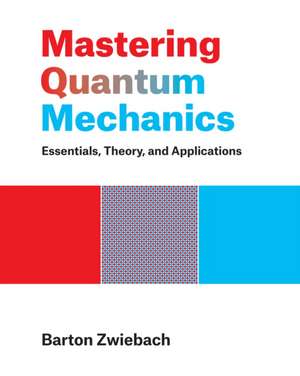 Mastering Quantum Mechanics de Barton Zwiebach