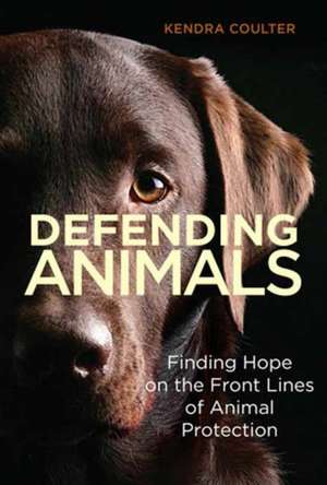 Defending Animals de Kendra Coulter