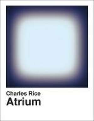 Atrium de Charles Rice