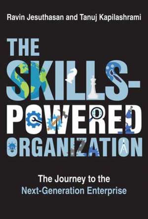 The Skills-Powered Organization de Ravin Jesuthasan