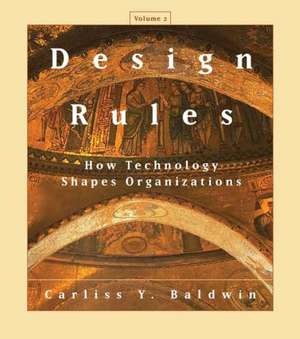 Design Rules, Volume 2 de Carliss Y. Baldwin