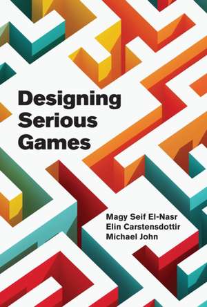 Designing Serious Games de Elin Carstensdottir