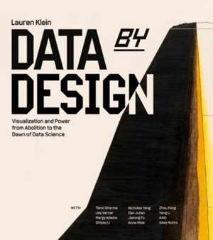 Data by Design de Lauren F. Klein