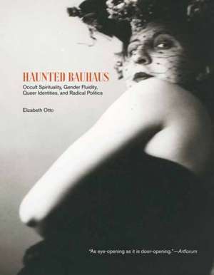 Haunted Bauhaus de Elizabeth Otto