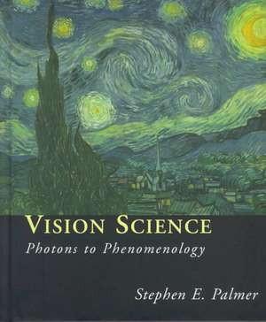 Vision Science – Photons to Phenomenolgy de Stephen Palmer