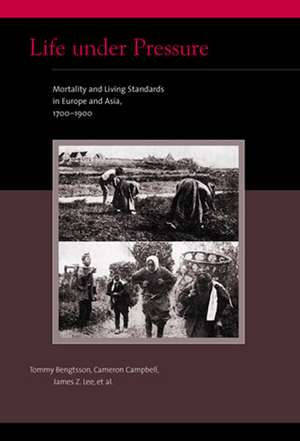 Life Under Pressure – Morality and Living Standards in Europe and Asia 1700–1900 de Tommy Bengtsson