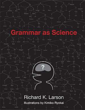 Grammar as Science de Richard K Larson