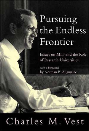 Pursuing the Endless Frontier de Charles M. Vest