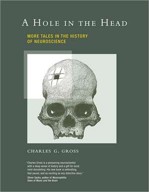 A Hole in the Head de Charles G. Gross