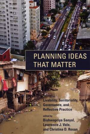 Planning Ideas that Matter – Livability, Territoriality, Governance, and Reflective Practice de Bishwapriya Sanyal