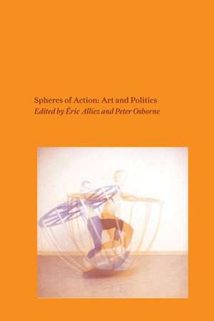 Spheres of Action: Art and Politics de Ric Alliez