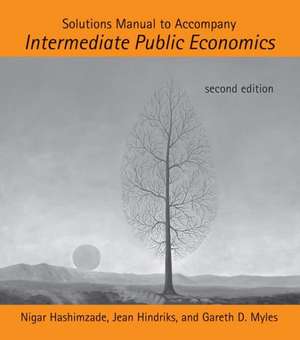 Solutions Manual to Accompany Intermediate Public Economics 2e de Nigar Hashimzade