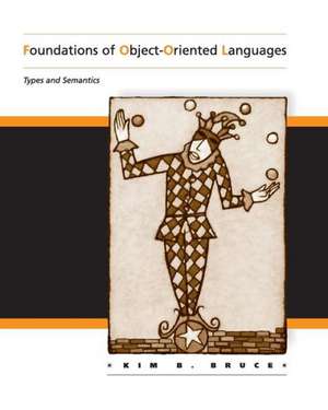Foundations of Object-Oriented Languages de Kim B. Bruce