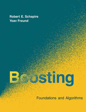 Boosting – Foundations and Algorithms de Robert E. Schapire