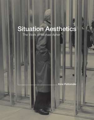 Situation Aesthetics – The Work of Michael Asher de Kirsi Peltomäki