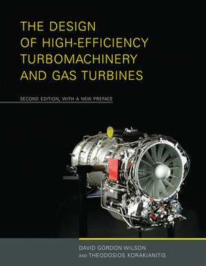 The Design of High–Efficiency Turbomachinery and Gas Turbines de David Gordon Wilson