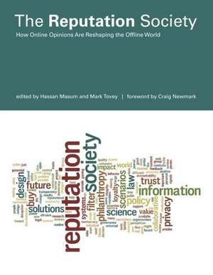 The Reputation Society – How Online Opinions Are Reshaping the Offline World de Hassan Masum