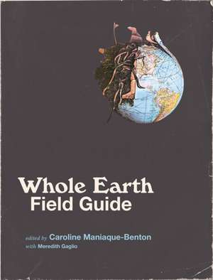 Whole Earth Field Guide de Caroline Maniaque–benton