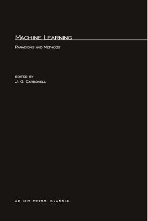 Machine Learning – Paradigms and Methods de J Carbonell