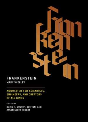 Frankenstein – Annotated for Scientists, Engineers, and Creators of All Kinds de Mary Shelley