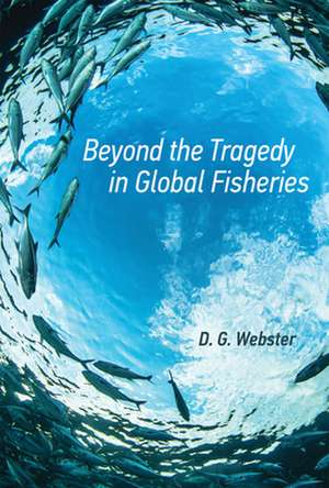 Beyond the Tragedy in Global Fisheries de D. G. Webster