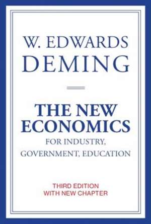 The New Economics for Industry, Government, Education de W. Edwards Deming