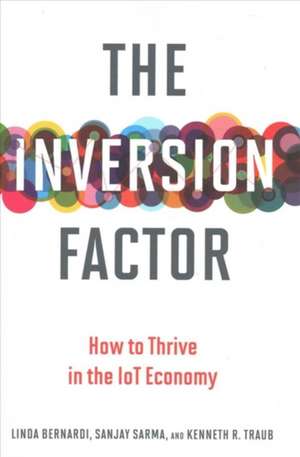 The Inversion Factor – How to Thrive in the IoT Economy de Linda Bernardi