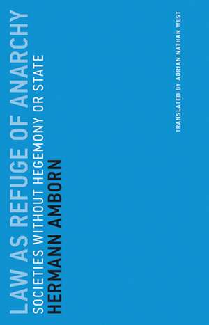 Law as Refuge of Anarchy – Societies without Hegemony or State de Hermann Amborn