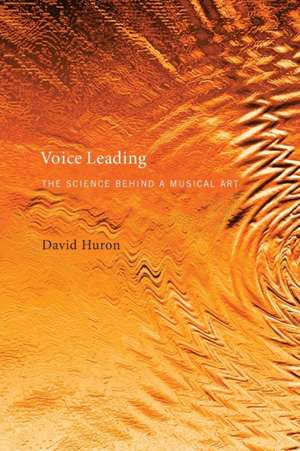 Voice Leading – The Science behind a Musical Art de David Huron