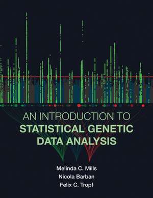 An Introduction to Statistical Genetic Data Analysis de Melinda C. Mills