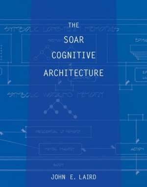 The Soar Cognitive Architecture de John E. Laird