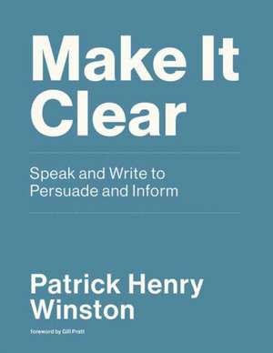 Make It Clear de Patrick Henry Winston