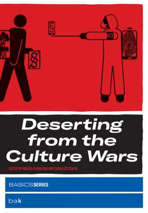 Deserting from the Culture Wars de Maria Hlavajova