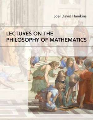 Lectures on the Philosophy of Mathematics de Joel David Hamkins