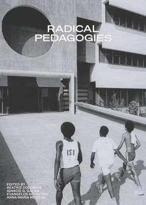 Radical Pedagogies de Beatriz Colomina