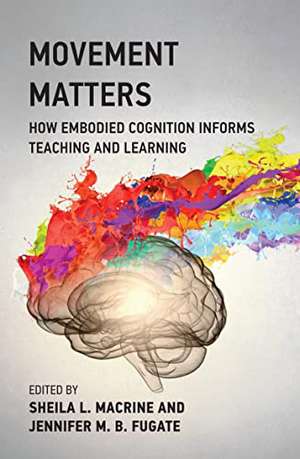 Movement Matters de Sheila L. Macrine